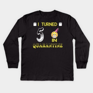 i turned 5 in quarantine Kids Long Sleeve T-Shirt